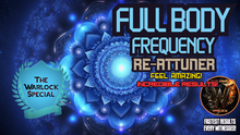 Load image into Gallery viewer, Full Body Frequency Re-Attuner (EXTREMELY POWERFUL)