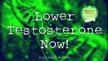 Load image into Gallery viewer, Lower Testosterone Now! MTF M2F HRT Transgender Transwoman Subliminals Frequencies Binaural