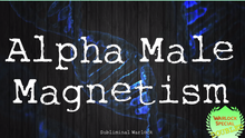 Load image into Gallery viewer, Powerful Alpha Male Magnetism Subliminals - Frequencies (Amazing Vibes!)