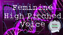 Load image into Gallery viewer, Get A High Pitched Feminine Voice! (Very Effective)