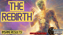 Load image into Gallery viewer, The Rebirth (This Changes EVERYTHING!)