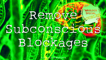 Load image into Gallery viewer, Remove Subconscious Blockages Fast! Live Your Life to the Fullest!