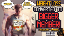 Load image into Gallery viewer, Weight Loss Converted to Bigger Member (HUGE Surprise!)