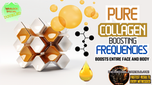 Load image into Gallery viewer, Pure Collagen Boosting Frequencies (Amazing!)