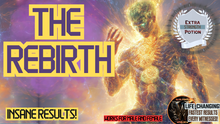 Load image into Gallery viewer, The Rebirth (This Changes EVERYTHING!)