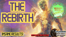 Load image into Gallery viewer, The Rebirth (This Changes EVERYTHING!)