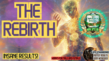 Load image into Gallery viewer, The Rebirth (This Changes EVERYTHING!)