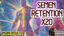 Load image into Gallery viewer, Semen Retention x20 (Now this is NEXT LEVEL!)