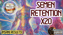 Load image into Gallery viewer, Semen Retention x20 (Now this is NEXT LEVEL!)