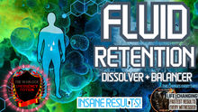 Load image into Gallery viewer, Fluid Retention - Dissolver and Balancer (Your Body Will PRAISE YOU FOR THIS!!)