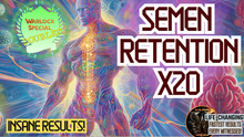 Load image into Gallery viewer, Semen Retention x20 (Now this is NEXT LEVEL!)