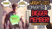 Load image into Gallery viewer, Weight Loss Converted to Bigger Member (HUGE Surprise!)