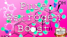 Load image into Gallery viewer, Pure Estrogen Boost (NEXT LEVEL)