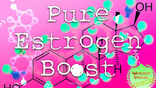 Load image into Gallery viewer, Pure Estrogen Boost (NEXT LEVEL)