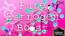 Load image into Gallery viewer, Pure Estrogen Boost (NEXT LEVEL)