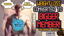 Load image into Gallery viewer, Weight Loss Converted to Bigger Member (HUGE Surprise!)