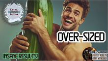 Load image into Gallery viewer, Over Sized (DO NOT OVERUSE - RESULTS ARE HUGE!)