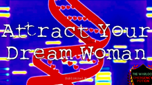 Load image into Gallery viewer, Attract Your Dream Woman! (No More Looking for the Right One!)