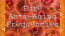 Load image into Gallery viewer, Pure Anti-Aging Frequencies