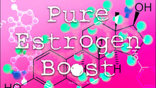 Load image into Gallery viewer, Pure Estrogen Boost (NEXT LEVEL)
