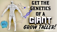 Load image into Gallery viewer, GET THE GENETICS OF A GIANT! GROW TALLER INSTANTLY! POWERFUL SUBLIMINAL!