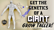 Load image into Gallery viewer, GET THE GENETICS OF A GIANT! GROW TALLER INSTANTLY! POWERFUL SUBLIMINAL!
