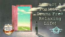 Load image into Gallery viewer, Attract A Super Positive, Drama Free Relaxing Life! (LIFE CHANGING!)