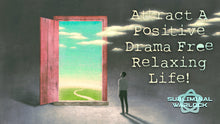 Load image into Gallery viewer, Attract A Super Positive, Drama Free Relaxing Life! (LIFE CHANGING!)