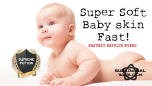 Load image into Gallery viewer, Get Super Soft Baby Skin Fast! (Incredibly Noticeable Results Fast!)