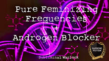 Load image into Gallery viewer, Pure Feminizing + Androgen Blocking MTF LGBT Transgender Subliminals Frequencies - Subliminal Warlock