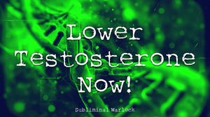 Lower Testosterone Now! MTF M2F HRT Transgender Transwoman Subliminals Frequencies Binaural