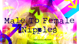 Male To Female Nipples Transformation! MTF M2F HRT Transgender Potion (Subliminal Warlock)