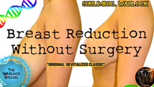 Load image into Gallery viewer, Breast Reduction Without Surgery Fast! (ORIGINAL CLASSIC REVITALIZED) Subliminal Frequency!

