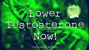 Lower Testosterone Now! MTF M2F HRT Transgender Transwoman Subliminals Frequencies Binaural