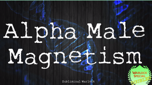 Powerful Alpha Male Magnetism Subliminals - Frequencies (Amazing Vibes!)