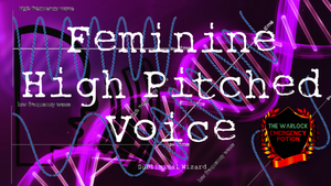 Get A High Pitched Feminine Voice! (Very Effective)