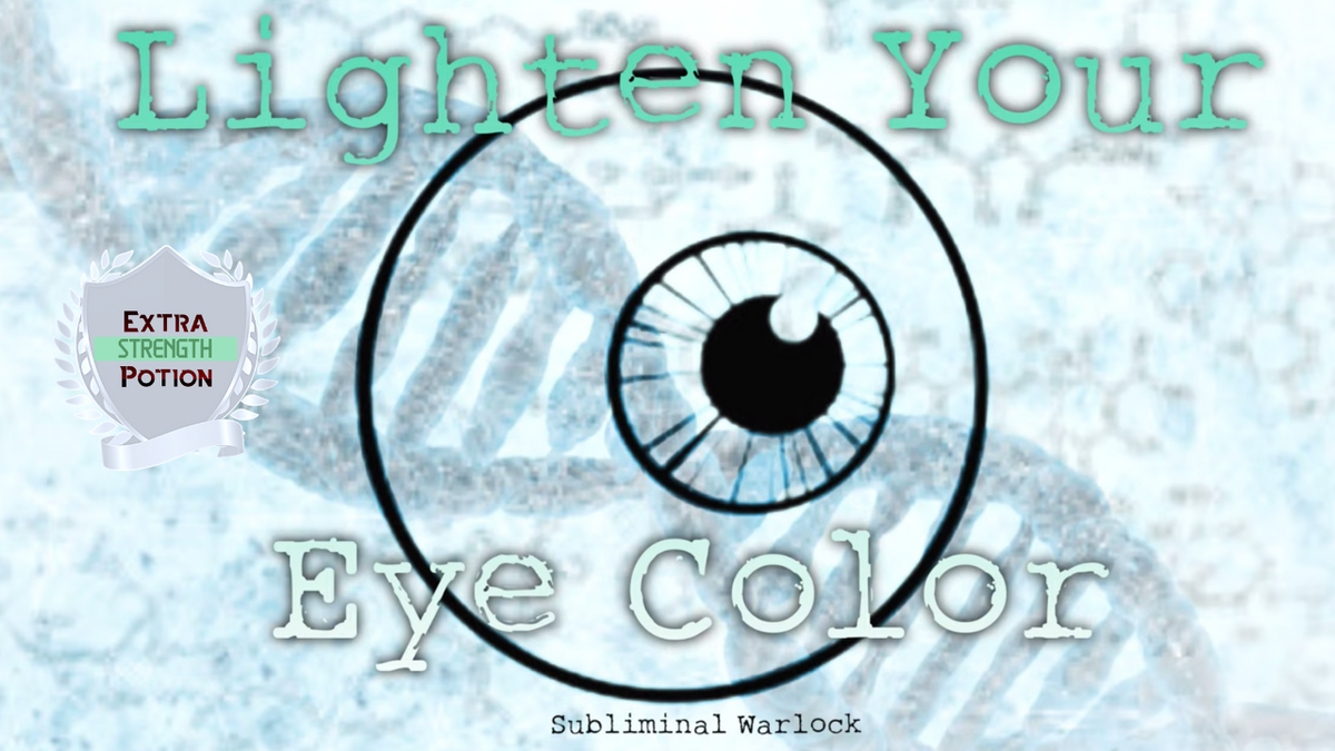 Lighten Your Current Eye Color (Finally Available!) – Subliminal Warlock