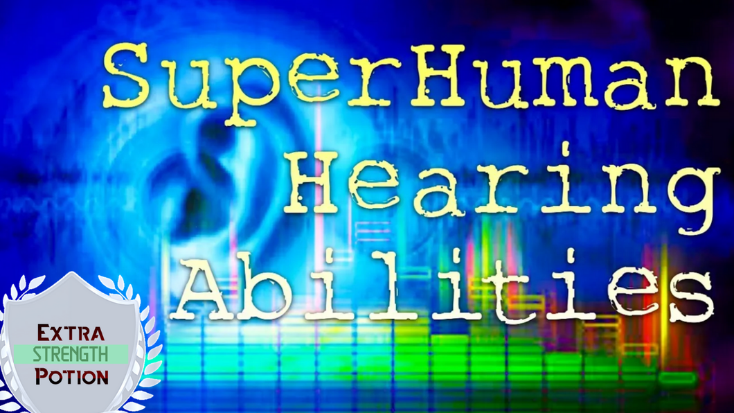 Get SuperHuman Hearing Abilities - Improve Hearing Fast!