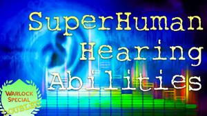 Get SuperHuman Hearing Abilities - Improve Hearing Fast!