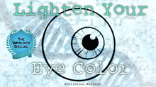 Load image into Gallery viewer, Lighten Your Current Eye Color (Finally Available!)
