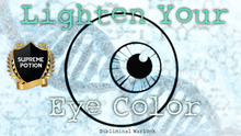 Load image into Gallery viewer, Lighten Your Current Eye Color (Finally Available!)
