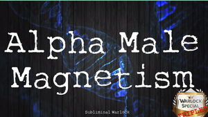 Powerful Alpha Male Magnetism Subliminals - Frequencies (Amazing Vibes!)