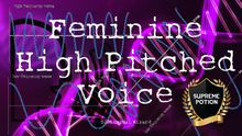 Load image into Gallery viewer, Get A High Pitched Feminine Voice! (Very Effective)
