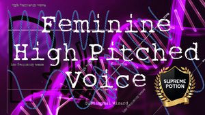 Get A High Pitched Feminine Voice! (Very Effective)