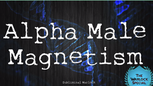 Powerful Alpha Male Magnetism Subliminals - Frequencies (Amazing Vibes!)