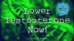 Lower Testosterone Now! MTF M2F HRT Transgender Transwoman Subliminals Frequencies Binaural