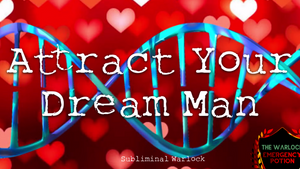 Attract Your Dream Man FAST! (No More Looking for the Right One!)