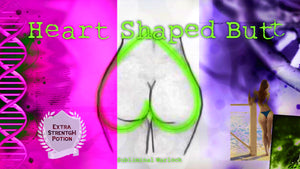 Get A Heart Shaped Butt + Enlargement Biokinesis - Subliminal Warlock