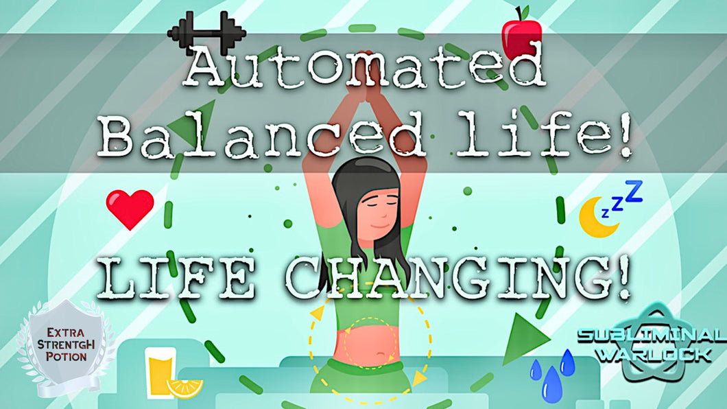 Automated Balanced Life! This is AMAZING!