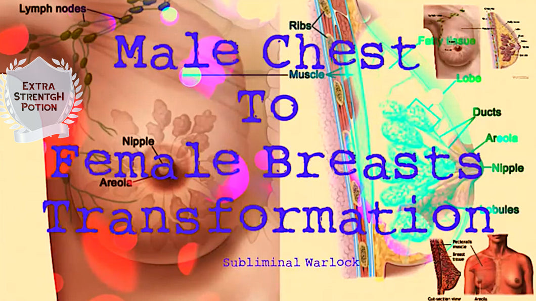 Male Chest To Female Breasts Transformation! MTF M2F HRT Transgender Subliminal - Subliminal Warlock
